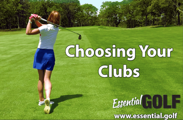 Choosing Your Clubs
