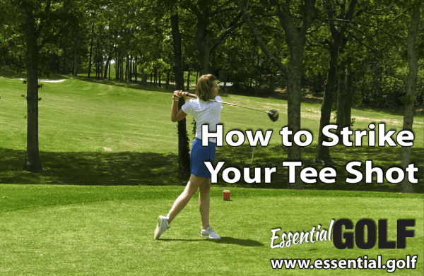 How To Strike Your Tee Shot